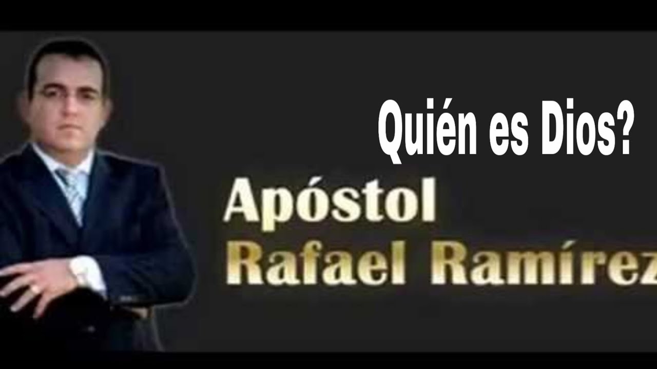 Pastor Rafael Ramirez #QuiĂ©n es Dios? - #ApĂłstol Rafael RamĂrez 4/5 - YouTube