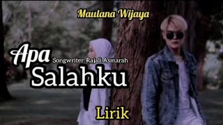 Maulana Wijaya - Apa Salahku ( Lirik Musik)