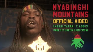 Imeru Tafari x Addis Pablo x Green Lion Crew - Nyabinghi Mountains (Official Video 2022)