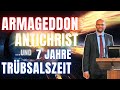 Armageddon, der Antichrist und die 7-jährige Trübsalszeit | Endzeit-Vortragsreihe Teil 4/4