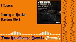 J Rogers - Coming on Quicker (Caldma Mix)