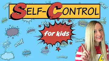 Self-Control for Kids | Character Education