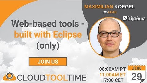 Web-based tools - built with Eclipse (only) | ECD Tool Time | Maximillian Koegel