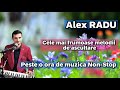 Alex radu  colaj  melodii de ascultare   1h de muzica nonstop 