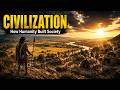 Discovering the Birth of Human Civilization - What Really Happened