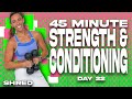 45 Minute Strength and Conditioning Workout | SHRED - Day 22