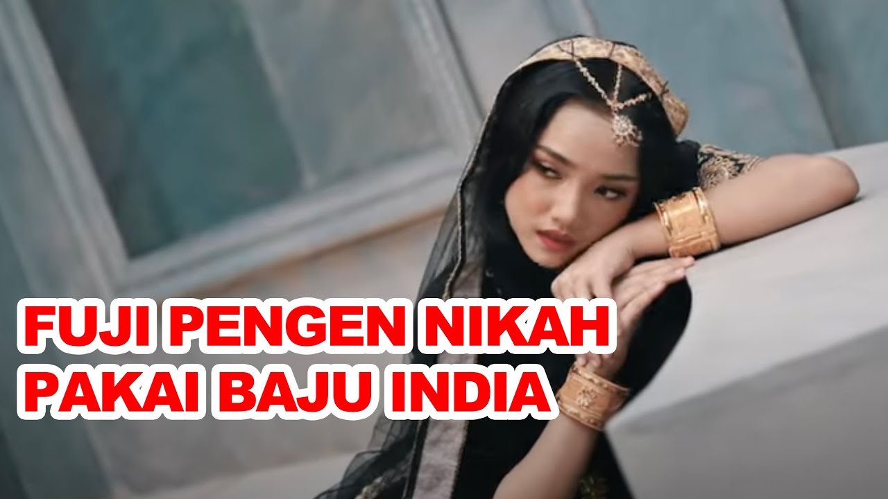 FUJI PAKAI BAJU INDIA SIAP NIKAH?  #klikulik eps 71