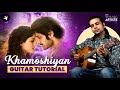 Khamosiyan arijit singh  guitar lesson  learn guitar for free  time signature guitar