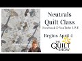 Free Neutral Quilts Class with Alex Anderson