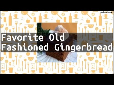 Recipe Favorite Old Fashioned Gingerbread
