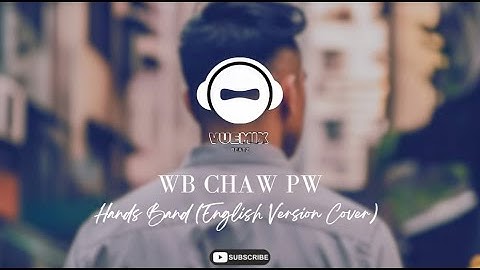 Wb Chaw Pw (Our Sleeping Place) - Hands Band (English Version Cover)