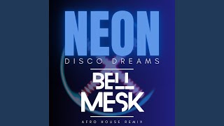 Neon Disco Dreams (Bell Mesk Remix Nu Disco)