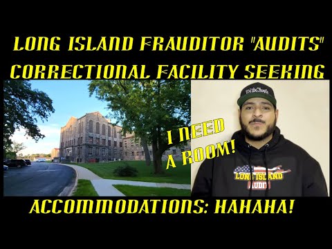 Long Island Frauditor Audits Correctional Facility Seeking Accommodations!