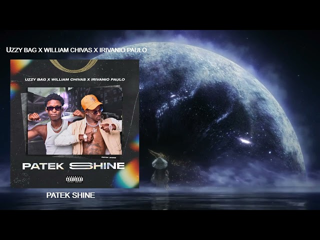 Uzzy Bag x William Chivas x Irivanio Paulo - PATEK SHINE (NAVI ENTERTAINMENT) class=