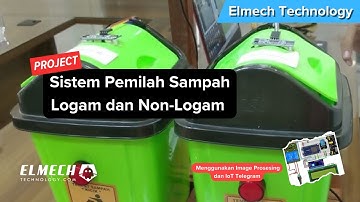 #A248 Sistem Pemilah Sampah Logam dan Non-Logam Menggunakan Image Prosesing dan IoT Telegram