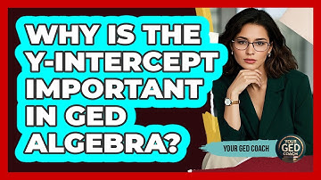 Why Is The Y-intercept Important In GED Algebra? - Your GED Coach