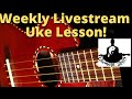 Livestream Ukulele Lesson || Easy Jam &amp; Question and Answers w Stu