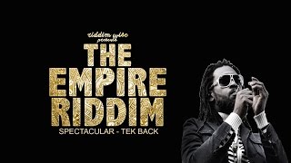 Spectacular - Tek Back [The Empire Riddim - Riddim Wise] chords