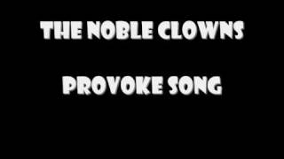 The Noble Clowns-Provoke song