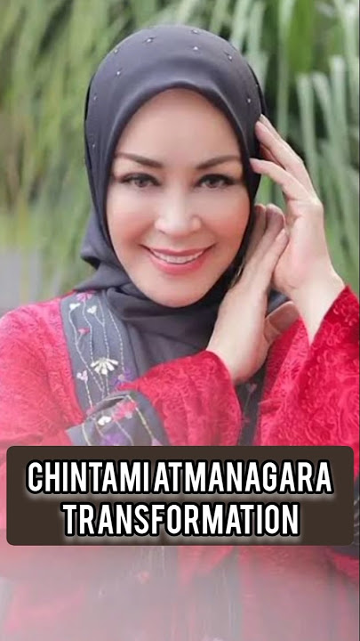 Chintami Atmanagara Transformation from 0-62 Years (now) #chintamiatmanagara