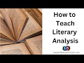 How to Teach Literary Analysis