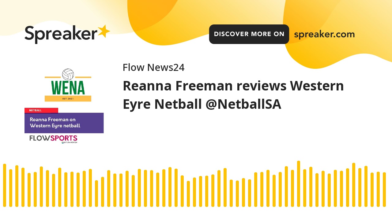 Reanna Freeman reviews Western Eyre Netball @NetballSA