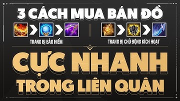 3 Cách Mua Bán Đồ Cực Nhanh Của Tuyển Thủ Chuyên Nghiệp Liên Quân Mobile