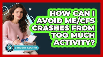 How Can I Avoid ME/CFS Crashes From Too Much Activity?