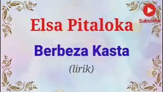 Elsa Pitaloka - Berbeza Kasta (lirik)