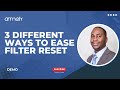 3 different ways to ease filter reset