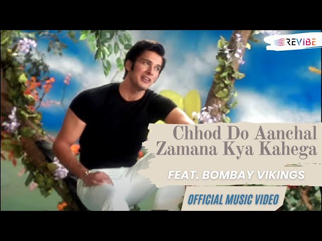 Bombay Vikings- Chhod Do Aanchal Zamana Kya Kahega (Official Video) | Hindi Songs | Revibe class=