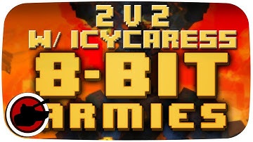 8-Bit Armies ✠ 2V2 CO-OP w/ ICYCARESS ✠ 8-Bit Armies First Look Gameplay