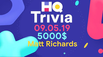 HQ Trivia - 09.05.19 - Matt Richards