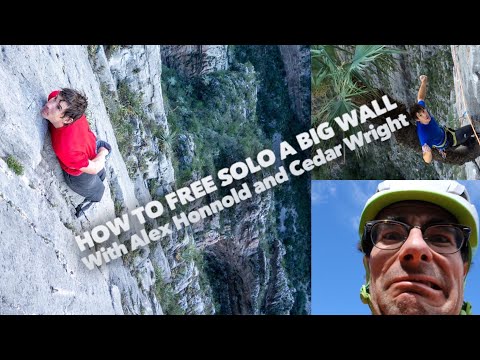 HOW TO FREE SOLO A BIG WALL WITH ALEX HONNOLD AND CEDAR WRIGHT