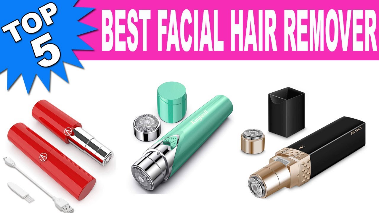 Top 5 Best Facial Hair Remover 2021