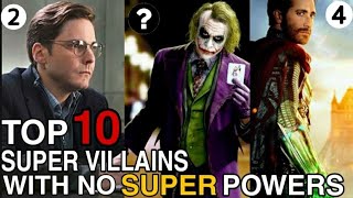 TOP 10 GREATEST SUPER VILLAINS WITH NO SUPER POWER || SUPER SONIC ||