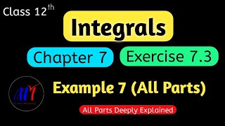 Chapter 7 Integrals Exercise 7.3 ( Example 7 All Parts ) Class 12 Maths || NCERT Solutions