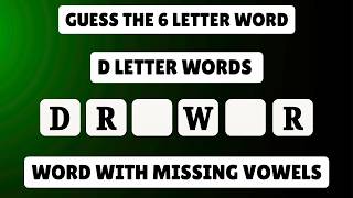 Can you Guess the 6 Letter Word Start with D