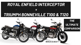 Royal Enfield Interceptor v Triumph Bonneville T100 & T120  Ultimate Comparison  Which is Best ?