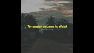Story' wa kekinian SouQy - Tenanglah sayang