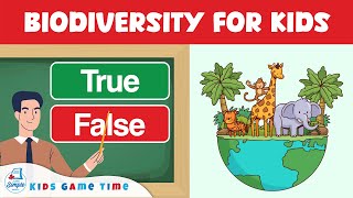 Biodiversity For Kids | True or False Quiz | Science Lesson for Students