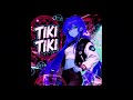 TIKI TIKI Best Part Slowed To Perfection 