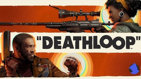 Deathloop - Part 1