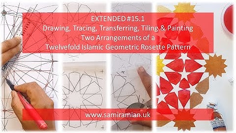 #15.1 Drawing Tiling & Painting Two Arrangements of a Twelvefold Islamic Geometric Rosette.
