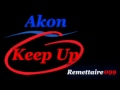 Akon - Keep Up (Lyrics in the Description)