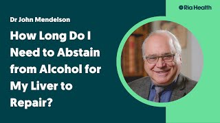How Long Do I Need to Abstain From Alcohol to Repair My Liver?