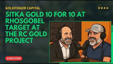 Sitka Gold Is Batting One Thousand At Rhosgobel Target At The RC Gold Project