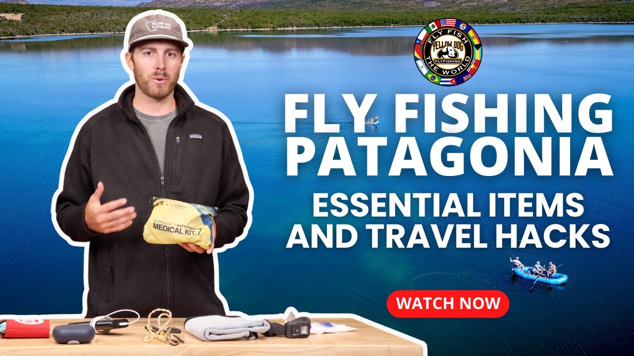 Travel Tips and Recommended Gear for Fly Fishing in Patagonia 