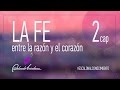 La Fe, entre la razón y el corazón - EscalonALconocimiento en 60 segundos