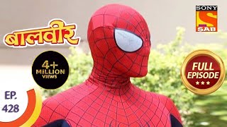 Baal Veer - बालवीर - Baalveer And Spiderman  - Ep 428 - Full Episode